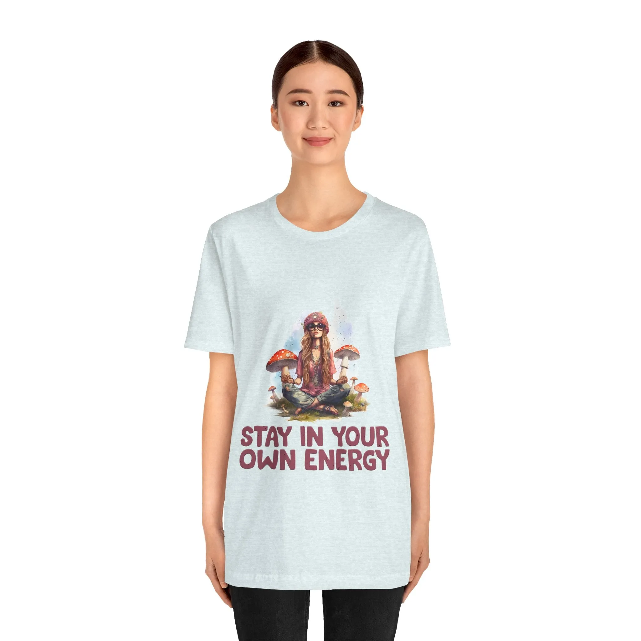 Stay In Your Own Energy Tee - Soft, Stylish, and Uplifting